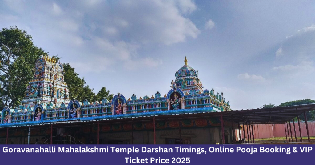 Goravanahalli Mahalakshmi Temple Darshan Timings, Online Pooja Booking & VIP Ticket Price 2025