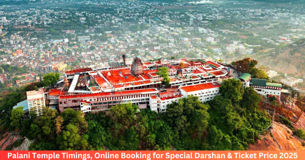 Palani Temple Timings, Online Booking for Special Darshan & Ticket Price 2025