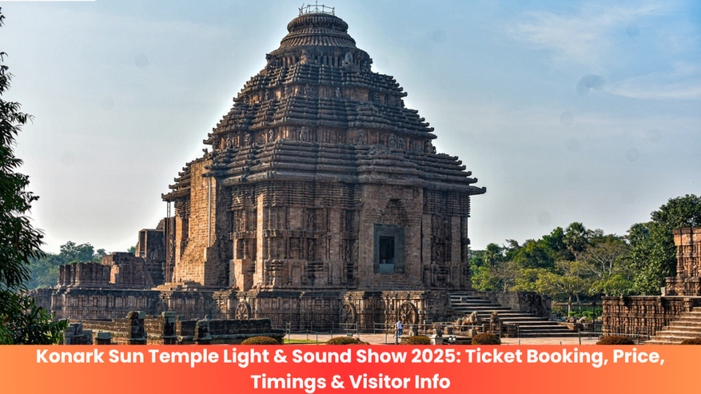 Konark Sun Temple Light & Sound Show 2025: Ticket Booking, Price, Timings & Visitor Info
