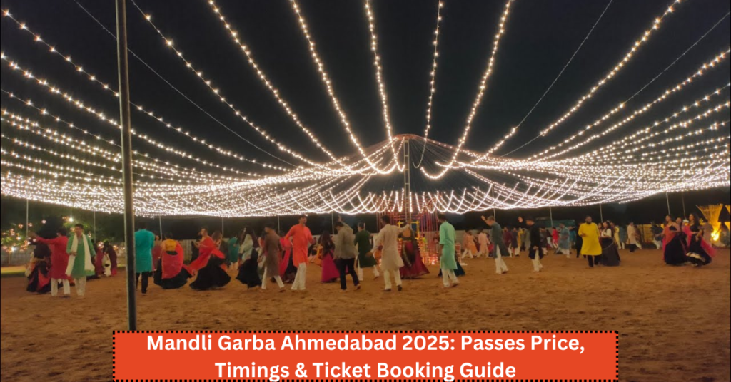 Mandli Garba Ahmedabad 2025: Passes Price, Timings & Ticket Booking Guide