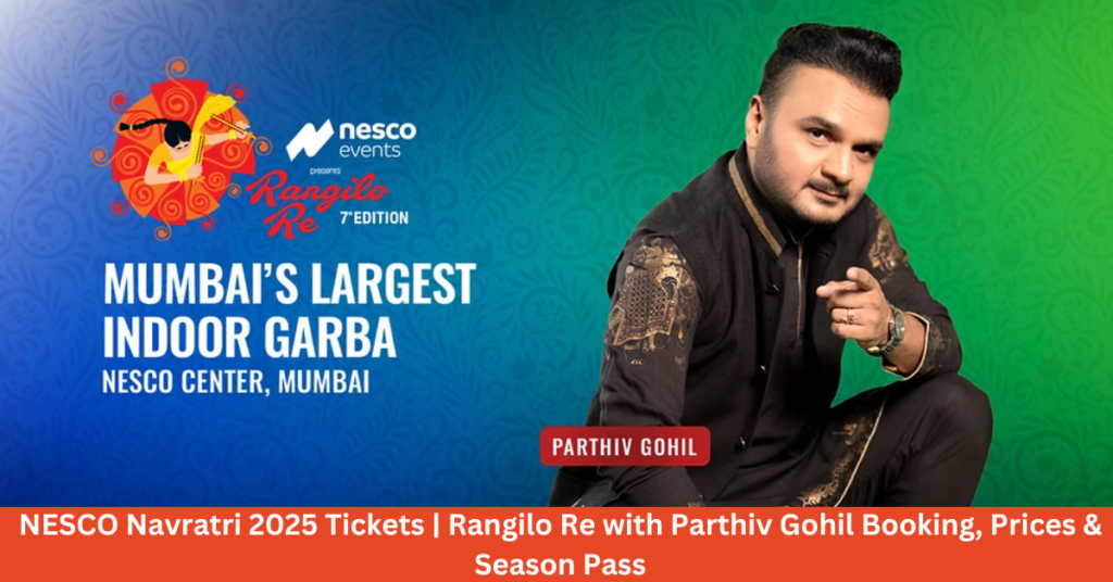 NESCO Navratri 2025 Tickets | Rangilo Re with Parthiv Gohil Booking, Prices & Season Pass