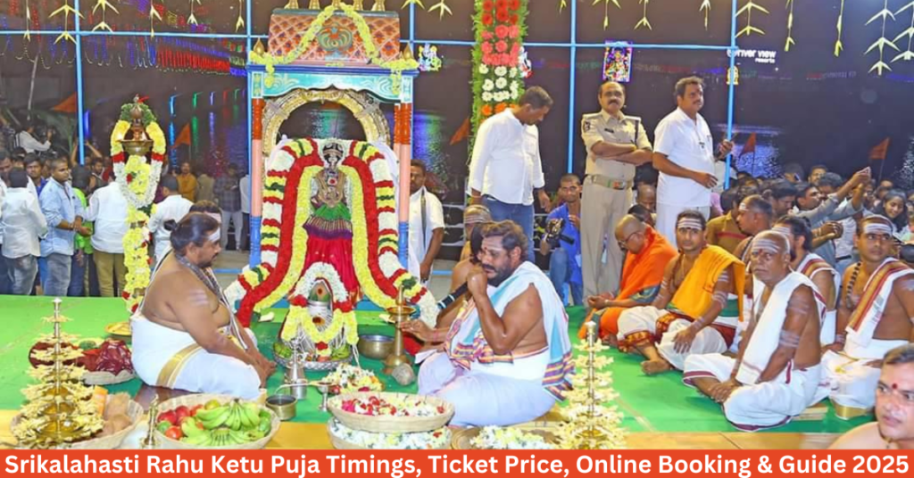 Srikalahasti Rahu Ketu Puja Timings, Ticket Price, Online Booking & Guide 2025